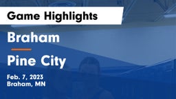 Braham  vs Pine City  Game Highlights - Feb. 7, 2023