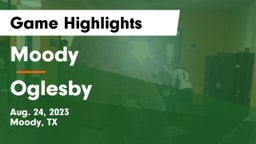 Moody  vs Oglesby  Game Highlights - Aug. 24, 2023