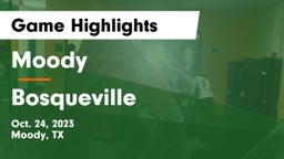 Moody  vs Bosqueville  Game Highlights - Oct. 24, 2023
