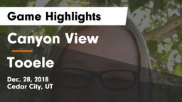Canyon View  vs Tooele  Game Highlights - Dec. 28, 2018
