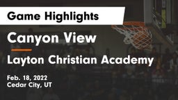 Canyon View  vs Layton Christian Academy Game Highlights - Feb. 18, 2022