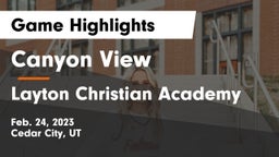 Canyon View  vs Layton Christian Academy  Game Highlights - Feb. 24, 2023