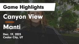 Canyon View  vs Manti  Game Highlights - Dec. 19, 2023
