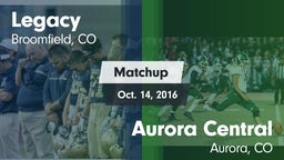 Matchup: Legacy  vs. Aurora Central  2016