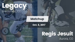 Matchup: Legacy  vs. Regis Jesuit  2017