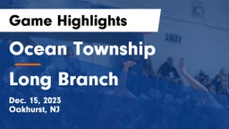 Ocean Township  vs Long Branch  Game Highlights - Dec. 15, 2023