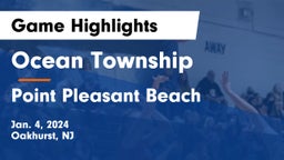 Ocean Township  vs Point Pleasant Beach  Game Highlights - Jan. 4, 2024