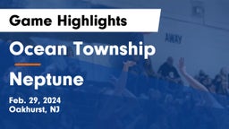 Ocean Township  vs Neptune  Game Highlights - Feb. 29, 2024
