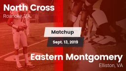 Matchup: North Cross vs. Eastern Montgomery  2019