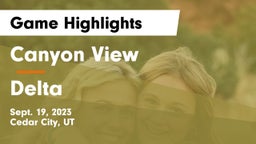 Canyon View  vs Delta  Game Highlights - Sept. 19, 2023
