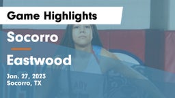 Socorro  vs Eastwood  Game Highlights - Jan. 27, 2023