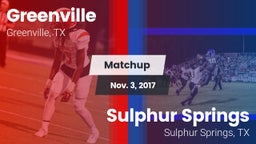 Matchup: Greenville vs. Sulphur Springs  2017