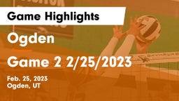 Ogden  vs Game 2 2/25/2023 Game Highlights - Feb. 25, 2023