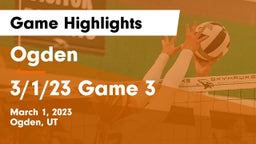Ogden  vs 3/1/23 Game 3 Game Highlights - March 1, 2023