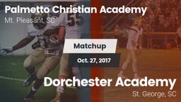 Matchup: Palmetto Christian A vs. Dorchester Academy  2017