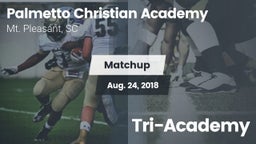 Matchup: Palmetto Christian A vs. Tri-Academy 2018