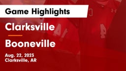 Clarksville  vs Booneville  Game Highlights - Aug. 22, 2023