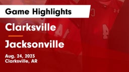 Clarksville  vs Jacksonville  Game Highlights - Aug. 24, 2023