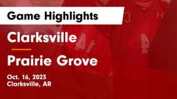Clarksville  vs Prairie Grove  Game Highlights - Oct. 16, 2023