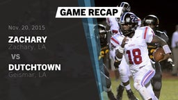 Recap: Zachary  vs. Dutchtown  2015