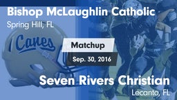 Matchup: Bishop McLaughlin Ca vs. Seven Rivers Christian  2016