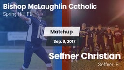 Matchup: Bishop McLaughlin Ca vs. Seffner Christian  2017