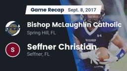 Recap: Bishop McLaughlin Catholic  vs. Seffner Christian  2017