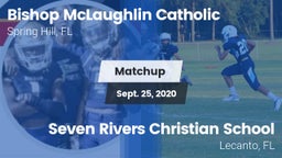 Matchup: Bishop McLaughlin Ca vs. Seven Rivers Christian School 2020