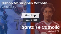 Matchup: Bishop McLaughlin Ca vs. Santa Fe Catholic  2020