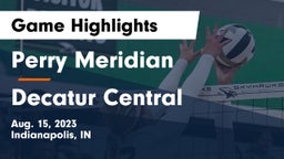 Perry Meridian  vs Decatur Central  Game Highlights - Aug. 15, 2023