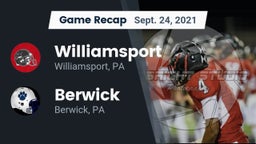 Recap: Williamsport  vs. Berwick  2021