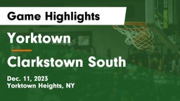 Yorktown  vs Clarkstown South  Game Highlights - Dec. 11, 2023