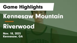 Kennesaw Mountain  vs Riverwood  Game Highlights - Nov. 18, 2023