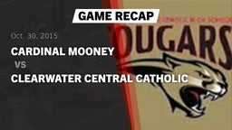 Recap: Cardinal Mooney  vs. Clearwater Central Catholic  2015