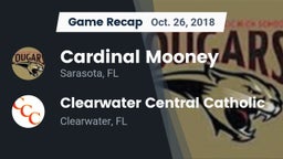 Recap: Cardinal Mooney  vs. Clearwater Central Catholic  2018
