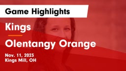 Kings  vs Olentangy Orange  Game Highlights - Nov. 11, 2023