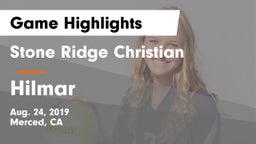 Stone Ridge Christian  vs Hilmar  Game Highlights - Aug. 24, 2019