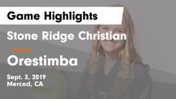 Stone Ridge Christian  vs Orestimba  Game Highlights - Sept. 3, 2019