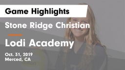 Stone Ridge Christian  vs Lodi Academy Game Highlights - Oct. 31, 2019