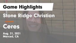 Stone Ridge Christian  vs Ceres Game Highlights - Aug. 21, 2021