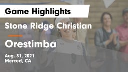 Stone Ridge Christian  vs Orestimba  Game Highlights - Aug. 31, 2021