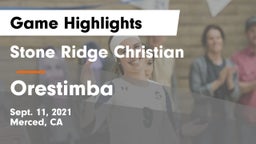 Stone Ridge Christian  vs Orestimba  Game Highlights - Sept. 11, 2021