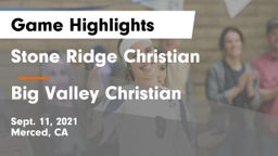 Stone Ridge Christian  vs Big Valley Christian  Game Highlights - Sept. 11, 2021