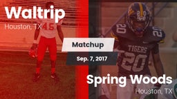 Matchup: Waltrip vs. Spring Woods  2017