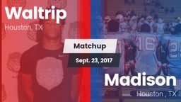 Matchup: Waltrip vs. Madison  2017