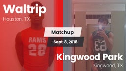 Matchup: Waltrip vs. Kingwood Park  2018