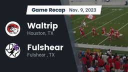 Recap: Waltrip  vs. Fulshear  2023