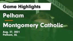 Pelham  vs Montgomery Catholic  Game Highlights - Aug. 27, 2021
