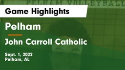 Pelham  vs John Carroll Catholic  Game Highlights - Sept. 1, 2022