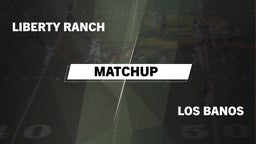 Matchup: Liberty Ranch vs. Los Banos  2016